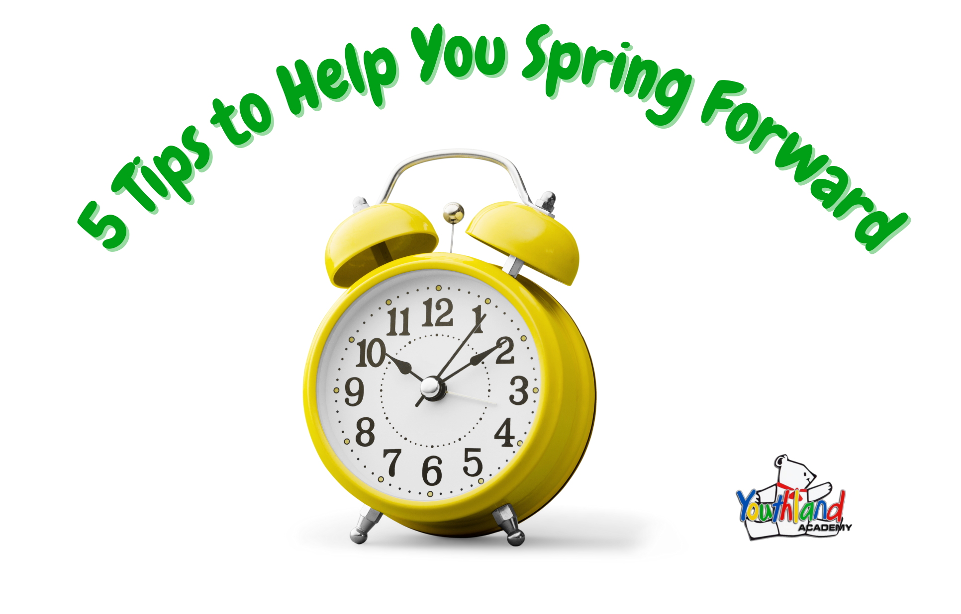 5 Tips to Help You Spring Forward