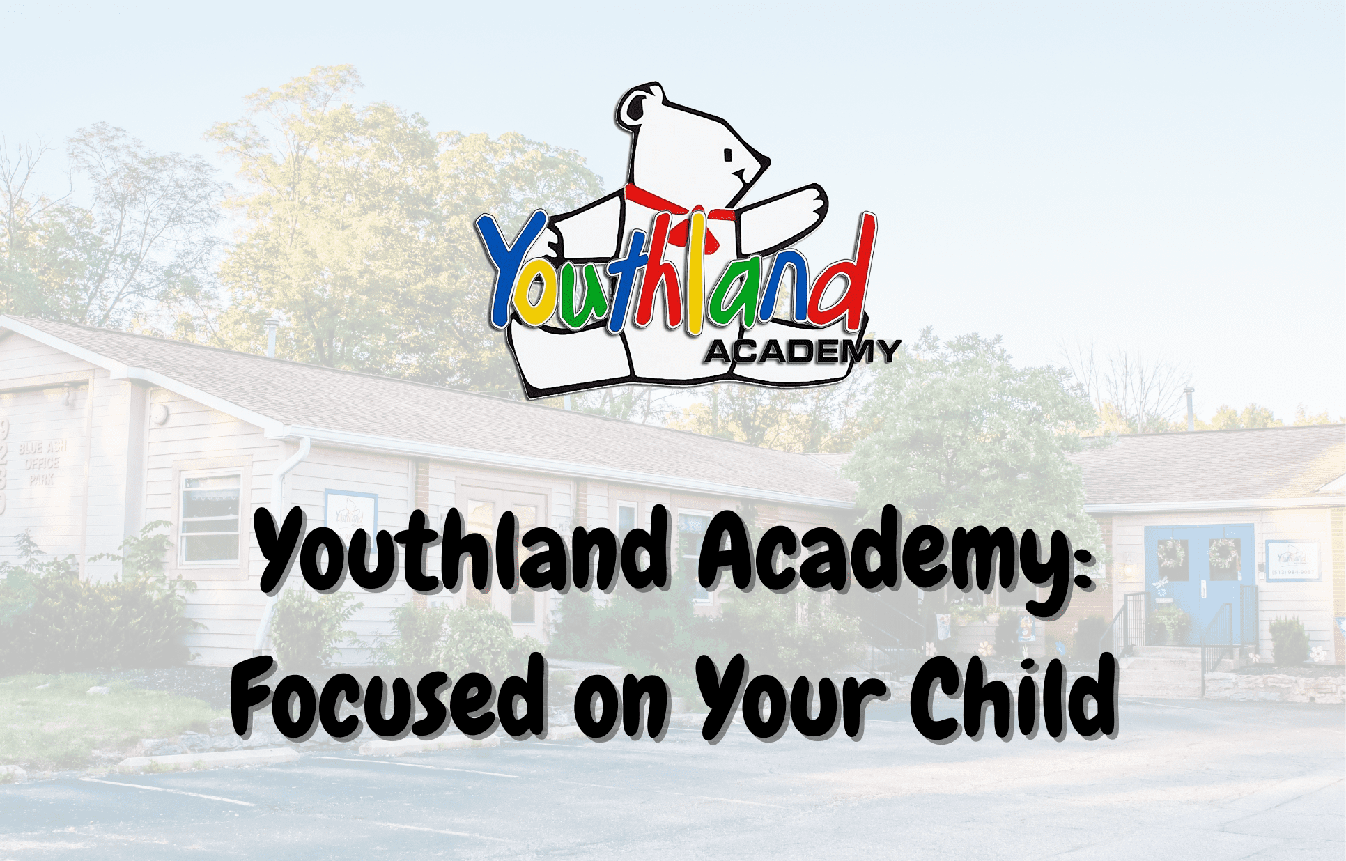 Youthland Academy: Focused on Your Child