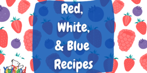 5 Red, White & Blue Recipes to Help You Celebrate the 4th