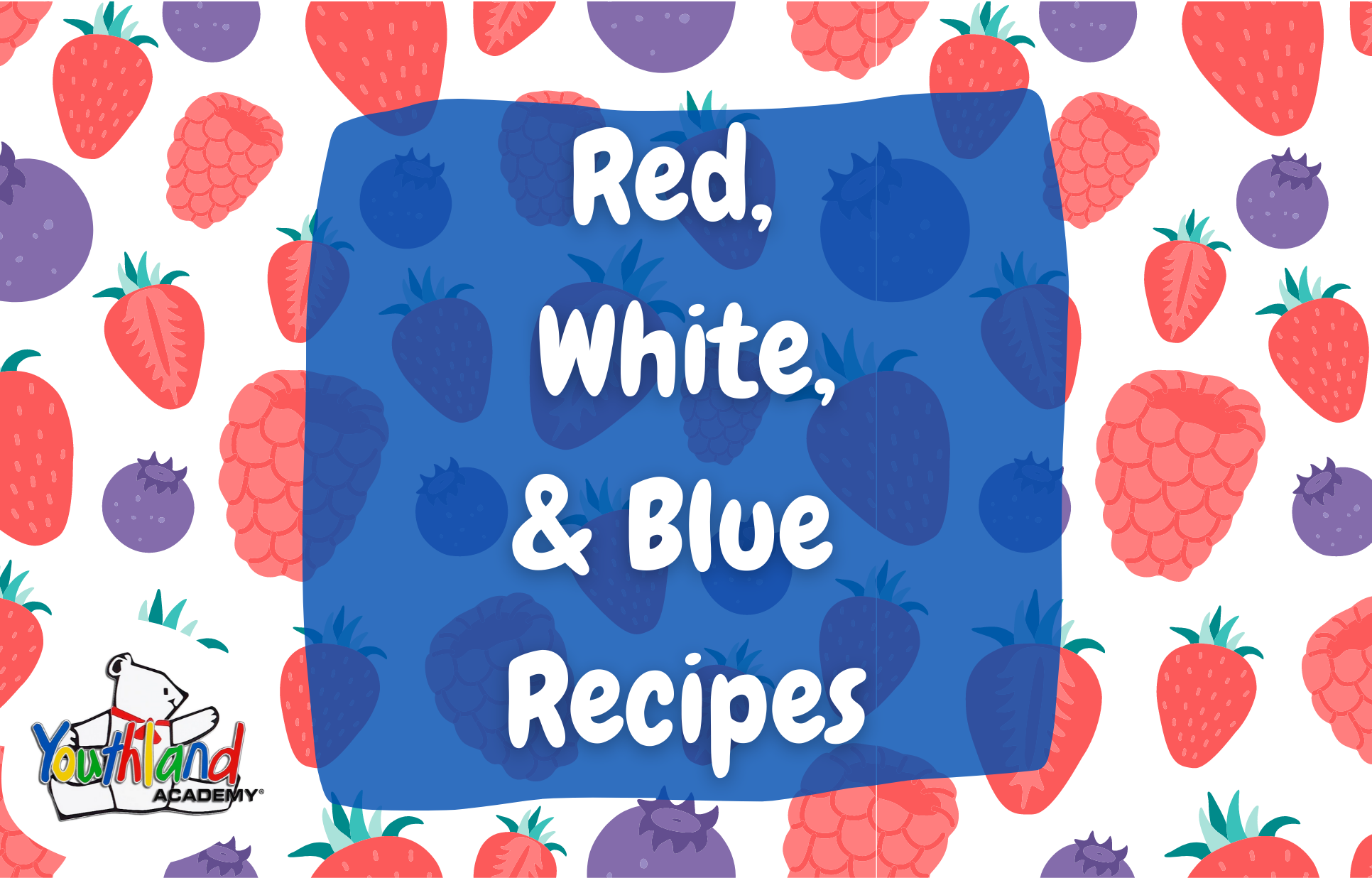 5 Red, White & Blue Recipes to Help You Celebrate the 4th