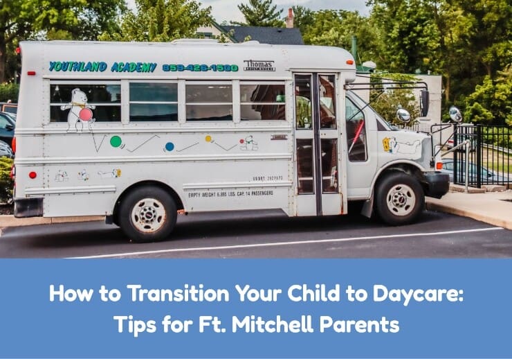 How to Transition Your Child to Daycare: Tips for Ft. Mitchell Parents