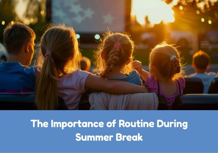 The Importance of Routine During Summer Break