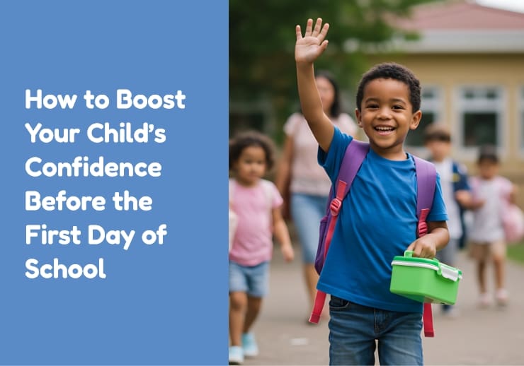 How to Boost Your Child’s Confidence Before the First Day of School