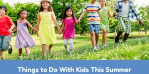 Things to Do With Kids This Summer in Dayton, OH