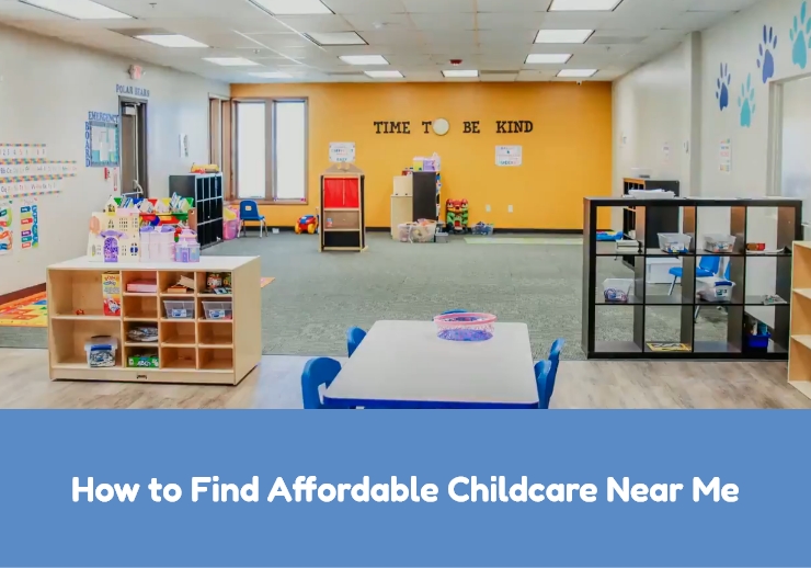 How to Find Affordable Childcare Near Me